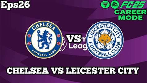 Chelsea vs Leicester City .